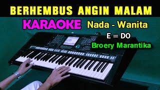 ANGIN MALAM  Broery Marantika  KARAOKE Nada Wanita [upl. by Tenay]