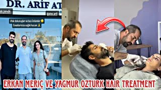 Erkan Meriç and Yagmur ozturk Hair Treatment from Dr Arifby Usman Creation [upl. by Ahras]