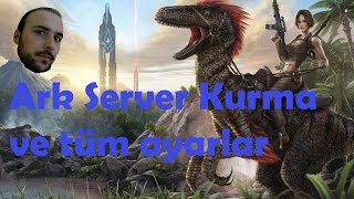 Ark server kurma ve tüm ayarlar [upl. by Codie]