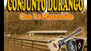 CONJUNTO DURANGO CON LA MANZANITA Crispiano Mora3 [upl. by Ynafetse]