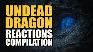 Game of Thrones UNDEAD DRAGON Reactions Compilation [upl. by Lehmann189]