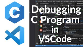 Debugging C Program with Visual Studio Code VSCode [upl. by Sturges450]