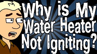 Why is My Water Heater Not Igniting [upl. by Ziza212]