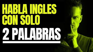 Solo Aprende Estas 2 PALABRAS y tu INGLES Será 20 Veces Mejor [upl. by Ange]