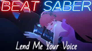 Lend Me Your Voice  Belle  Expert   Beat Saber  Mapper HickeyChan [upl. by Yelhsa]