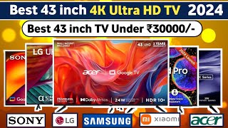 Best 43 inch 4K Ultra HD TV 2024🔥🔥Best 43 inch 4K TV Under 30000🔥🔥Top 5 Best 43 inch Smart TV 2024 [upl. by Arrol]