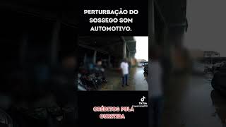 PERTUBACÃO DO SOSSEGO SOM AUTOMOTIVO PROCEDIMENTO OU NÃO  🤦🏼 reels viral police shortvideo [upl. by Ennalorac495]