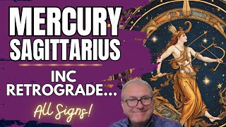 Mercury Sagittarius inc Retrograde  ALL SIGNS [upl. by Madelena]