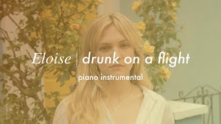 Eloise  Drunk On A Flight  Piano instrumental Karaoke amp Lyrics [upl. by Akcired]