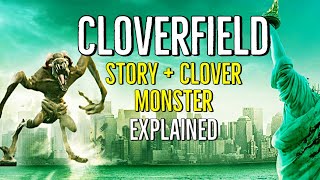 CLOVERFIELD Story  Clover Monster EXPLAINED [upl. by Immat199]