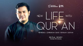 NEW LIFE WITH QURAN  MEMBUKA LEMBARAN BARU DENGAN QURAN  REZHA RENDY [upl. by Dlanar]