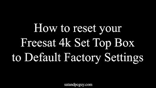 How To Do A Full Factory Reset On Freesat 4K Set Top Boxes  Reset Arris Freesat 4k UHD TV Box [upl. by Ludwog]