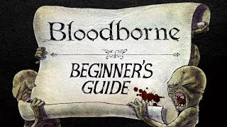 The Beginners Guide to Bloodborne [upl. by Renny]