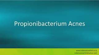 Pronunciation of the words quotPropionibacterium Acnesquot [upl. by Notlimah]