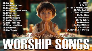 Best Morning Worship Songs 2024  Best Christian Worship Songs 2024  Hillsong Worship Songs 2024 [upl. by Bisset]