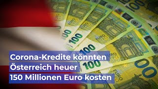 CoronaKredite könnten Österreich heuer 150 Millionen Euro kosten [upl. by Ytsirc]