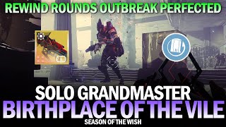 Solo Grandmaster Birthplace of the Vile Rewind Rounds Outbreak Perfected Destiny 2 [upl. by Ahmed382]