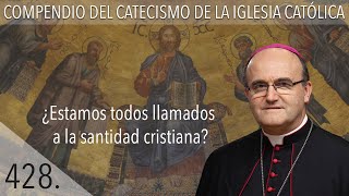 nº 428 ¿Estamos todos llamados a la santidad cristiana [upl. by Gratia]