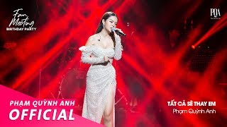 Tất Cả Sẽ Thay Em  Phạm Quỳnh Anh  Fan Meeting [upl. by Aisats225]