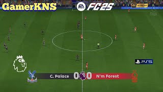 EA SPORTS FC 25  Crystal Palace vs Nottingham Forest  Premier League 2024  4k gameplay PS5 [upl. by Razid143]