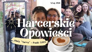 Harcerskie Opowieści 36 ⚜️ OBÓZ quotTERRAquot PIASKI 2024 [upl. by Aerda]