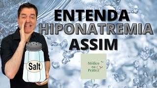 ENTENDA A HIPONATREMIA ASSIM [upl. by Kcitrap]