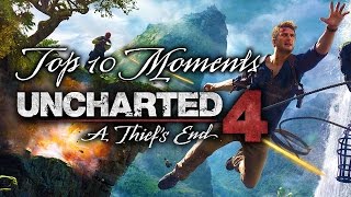 Top 10 Uncharted 4 Moments That Made It A Masterpiece [upl. by Yelhsa]