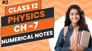 Class 12 Physics  Chapter 7 Alternating Current  Part2  Numerical Notes  NCERT [upl. by Ahsemit]