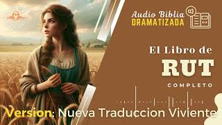 El Libro de Rut 📖 Audio Biblia Dramatizada NTV ✔ Nueva Traducción Viviente [upl. by Ram473]