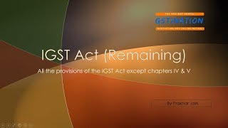 IGST Act Remaining [upl. by Darrin173]