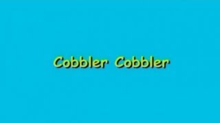 Cobbler Cobbler [upl. by Emyam618]