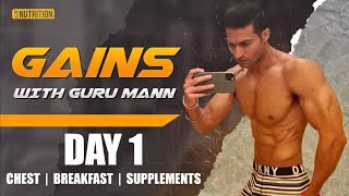 Day 1  GAINS WITH GURU MANN  Chest Workout  Supplements  Breakfast [upl. by Schoening]