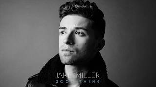 Jake Miller  Good Thing [upl. by Elia]