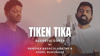 Tiken Tika Acoustic Cover by Ransinka amp Yasal [upl. by Ymled]