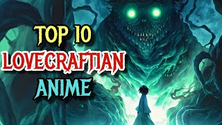 Top 10 Lovecraftian Anime That Will Instill The Fear Of Unknown In Your Soul  Explored [upl. by Eilsil]