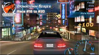 Need For Speed Underground  Race 18 to 20  Downtown Series Tournament [upl. by Remde358]