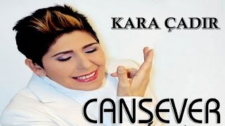 CANSEVER  KARA ÇADIR [upl. by Llewoh187]