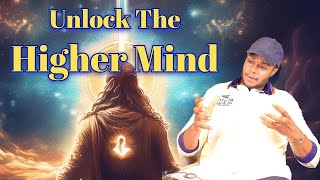 The Secret To “Unlocking The Higher Mind” [upl. by Luing142]