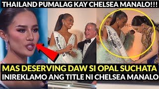 Thailand INIREKLAMO si Chelsea Manalo Dahil Binigyan ng MISS UNIVERSE ASIA 2024 Opal Suchata Wala [upl. by Llert]