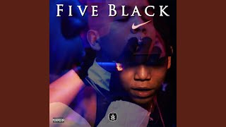 Five Black [upl. by Baal]