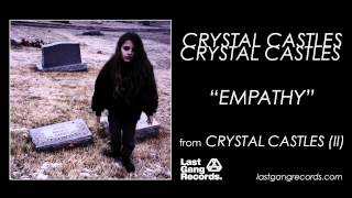 Crystal Castles  Empathy [upl. by Pontone191]