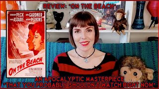 Review On The Beach 1959  An Apocalyptic Masterpiece You Probably Shouldnt Watch Right Now [upl. by Charis]