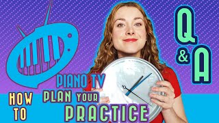 How to Organize Your Piano Practice Time [upl. by Derej949]