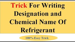 Trick For Writing A Chemical Name Of Refrigerant From Refrigerant Number [upl. by Hoag]