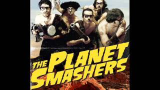 The Planet Smashers  Save It [upl. by Malliw]