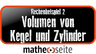 Volumen Kegel und Volumen Zylinder berechnen Beispiel 2  A2105 [upl. by Eikcuhc]