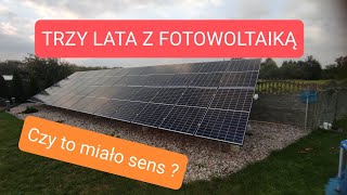 Trzy lata z fotowoltaika czy to miało sens [upl. by Guenzi694]