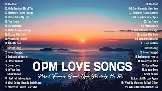 OPM Love Songs  Most Famous Sweet OPM Melody 80s 90s  Best Opm Classic Favorites Collection [upl. by Pontone373]