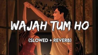 Wajah Tum Ho SlowedReverbLyrics  Armaan Malik  Suman  morningTextaudio [upl. by Morganica]