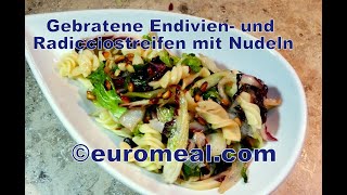 Gebratene Endivien und Radicciostreifen mit Nudeln und gerösteten Pininenkernen euromealcom [upl. by Ettezel847]